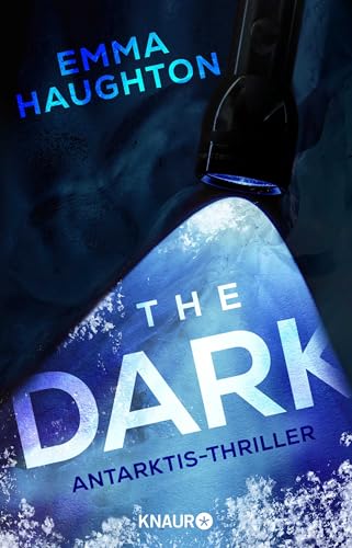 The Dark: Antarktis-Thriller | »Ein Locked-Room-Thriller der Superlative.« Sunday Times von Droemer Knaur*