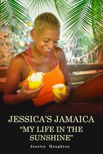 Jessica’s Jamaica: "My Life in the Sunshine" von Excel Book Writing