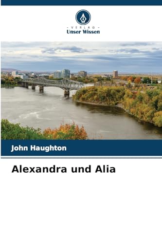 Alexandra und Alia: DE von Verlag Unser Wissen
