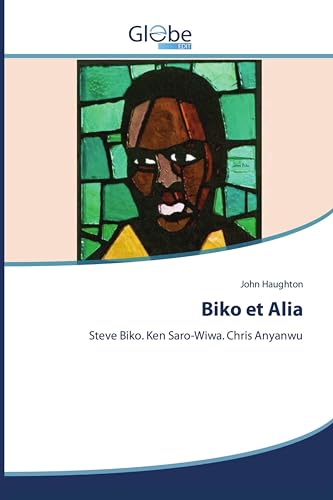 Biko et Alia: Steve Biko. Ken Saro-Wiwa. Chris Anyanwu von GlobeEdit