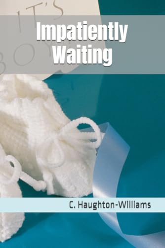 Impatiently Waiting: Miscarriage & Infertility