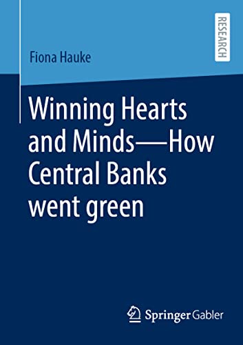 Winning Hearts and Minds―How Central Banks went green von Springer Gabler