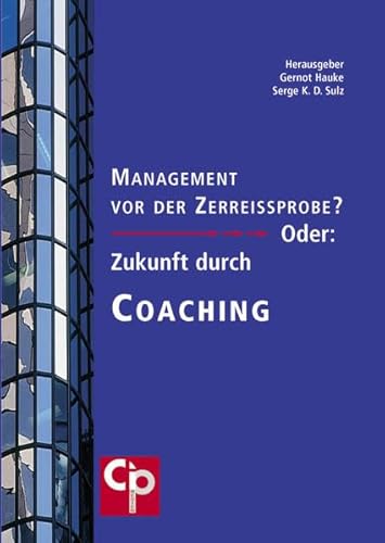 Management vor der Zerreißprobe?: Oder: Zukunft durch Coaching