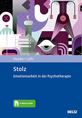 Stolz: Emotionsarbeit in der Psychotherapie von Beltz