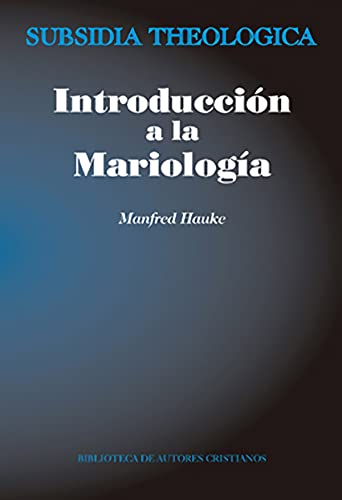 Introducción a la mariología (SUBSIDIA THEOLOGICA, Band 3)