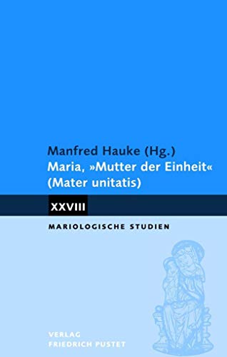 Maria, "Mutter der Einheit" (Mater unitatis) (Mariologische Studien)