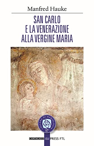 San Carlo e la venerazione alla vergine Maria (Collana di mariologia, Band 17)