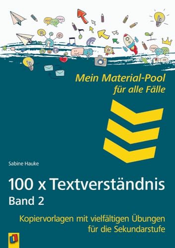 100 x Textverständnis, Band 2​: Kopiervorlagen mit vielfältigen Übungen für die Sekundarstufe (Mein Material-Pool für alle Fälle)