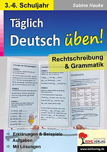 Täglich Deutsch üben!: Rechtschreibung & Grammatik: Grundkenntnisse für jeden Tag von Kohl Verlag