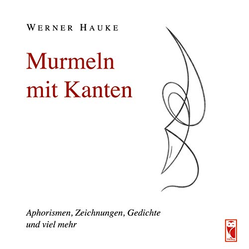 Murmeln mit Kanten: Aphorismen, Zeichnungen, Gedichte und viel mehr Murmeln mit Kanten: Aphorismen, Zeichnungen, Gedichte und viel mehr von Frieling & Huffmann