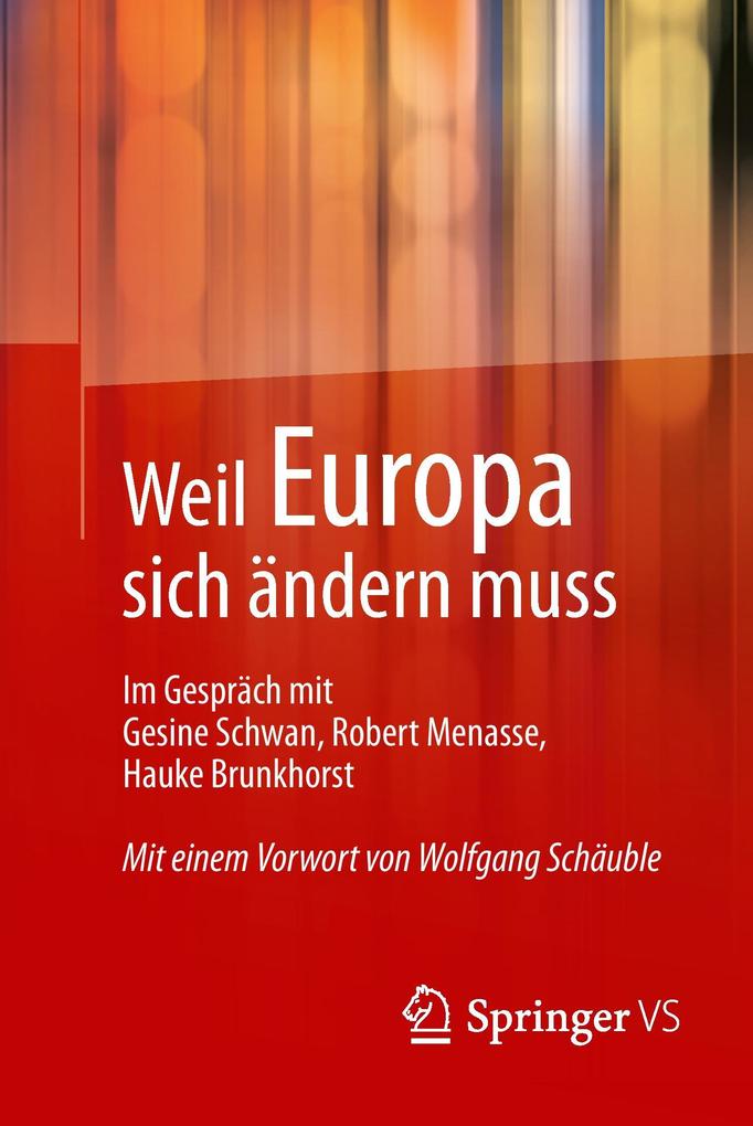 Weil Europa sich ändern muss von Springer Fachmedien Wiesbaden