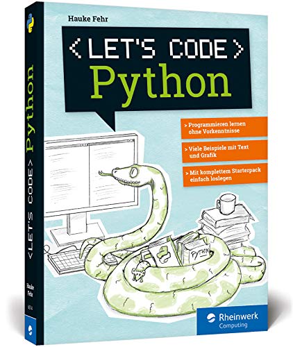 Let’s code Python: Programmieren lernen mit Python ohne Vorkenntnisse. Ideal für Kinder und Jugendliche Let’s code Python: Programmieren lernen mit Python ohne Vorkenntnisse. Ideal für Kinder und Jugendliche