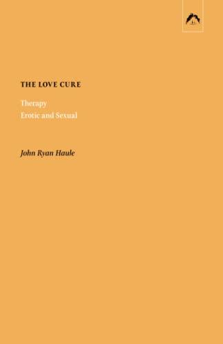 The Love Cure: Therapy: Erotic and Sexual von Spring Publications