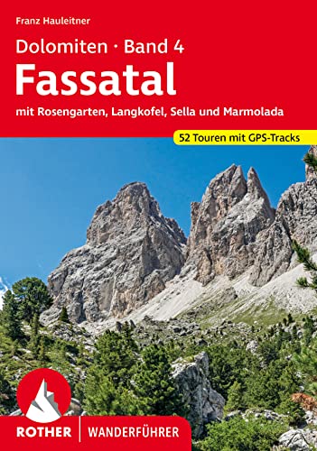 Dolomiten 4 - Fassatal: mit Rosengarten, Langkofel, Sella und Marmolada. 54 Touren mit GPS-Tracks (Rother Wanderführer) von Bergverlag Rother