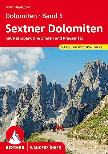 Dolomiten 5 – Sextner Dolomiten: mit Naturpark Drei Zinnen und Pragser Tal. 52 Touren mit GPS-Tracks (Rother Wanderführer) von Rother Bergverlag