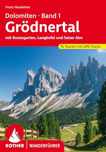 Dolomiten Band 1 - Grödnertal: mit Rosengarten, Langkofel und Seiser Alm. 74 Touren mit GPS-Tracks (Rother Wanderführer) von Bergverlag Rother
