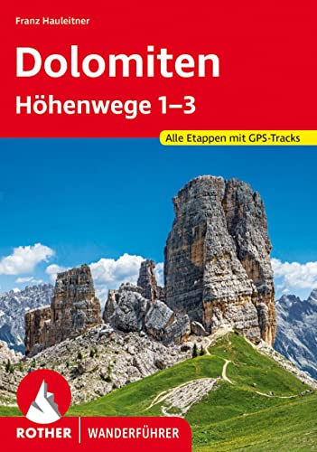 Dolomiten Höhenwege 1-3: Alle Etappen mit GPS-Tracks (Rother Wanderführer) von Bergverlag Rother
