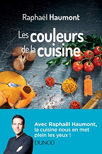 Les couleurs de la cuisine - Avec Raphaël Haumont: Avec Raphaël Haumont von DUNOD