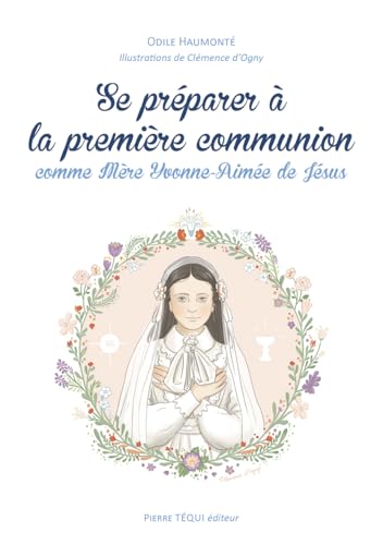 Se préparer à la première communion comme Mère Yvonne-Aimée de Jésus von Pierre Téqui (Editions)