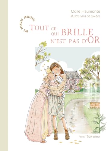 Tout ce qui brille n’est pas d’or (Mes premiers proverbes, 1) von Pierre Téqui (Editions)