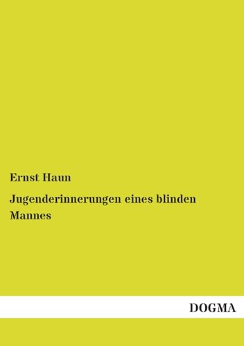 Jugenderinnerungen eines blinden Mannes von DOGMA Verlag