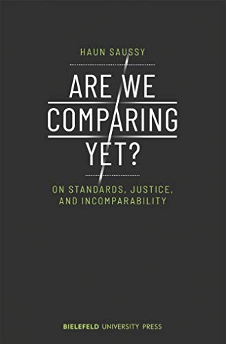 Are We Comparing Yet?: On Standards, Justice, and Incomparability (Biup General) von Bielefeld University Press