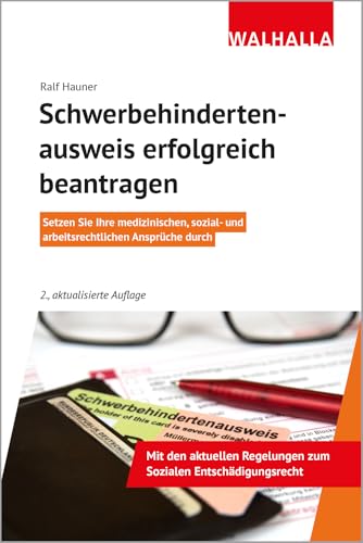 Schwerbehindertenausweis erfolgreich beantragen: Setzen Sie Ihre medizinischen, sozial- und arbeitsrechtlichen Ansprüche durch von Walhalla und Praetoria