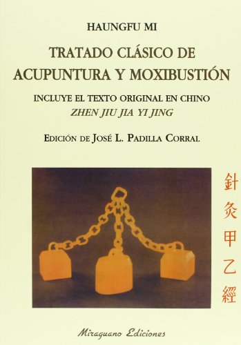Tratado clásico de acupuntura y moxibustión = Zhen jiu jia yi jing (Medicinas Blandas) von Miraguano Ediciones