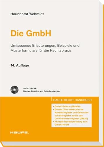 Die GmbH: Das Standardwerk von Haunhorst, Schmidt jetzt in der 14. Auflage! (Haufe Recht-Handbuch)