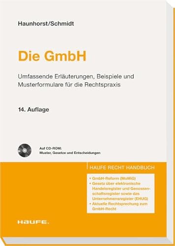 Die GmbH: Das Standardwerk von Haunhorst, Schmidt jetzt in der 14. Auflage! (Haufe Recht-Handbuch)