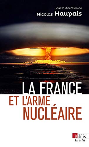 La France et l'arme nucleaire au XXIe siecle