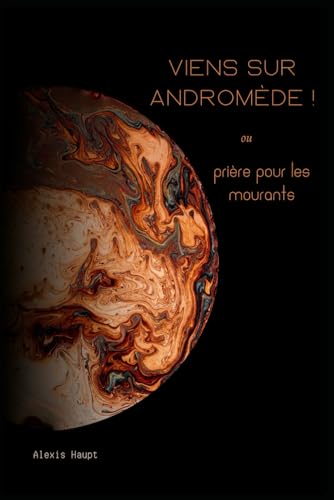 Viens sur Andromède !: ou prière pour les mourants von Independently published