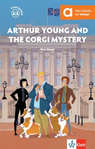 Arthur Young and the Corgi Mystery: Lektüre mit herausnehmbarer Vokabelkarte, inkl. Hörbuch für Smartphone + Tablet (Team Reader)