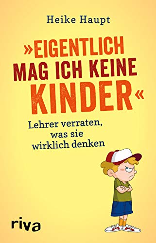 Eigentlich mag ich keine Kinder: Lehrer verraten, was sie wirklich denken von RIVA