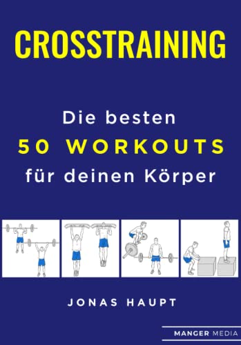 Crosstraining: Die besten 50 Workouts für deinen Körper