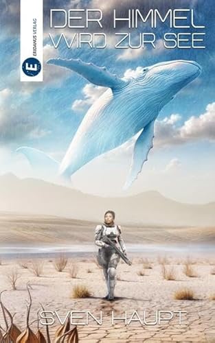 Der Himmel wird zur See: SF-Roman von Eridanus Verlag