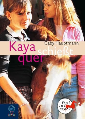 Frei und stark, Band 1: Kaya schießt quer Frei und stark, Band 1: Kaya schießt quer