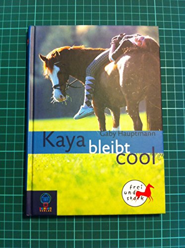 Kaya - Frei und stark . Buch-Ausgabe: Kaya bleibt cool. Kaya - frei und stark 3