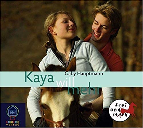 Kaya - Frei und stark - Audio-CD / Kaya will mehr