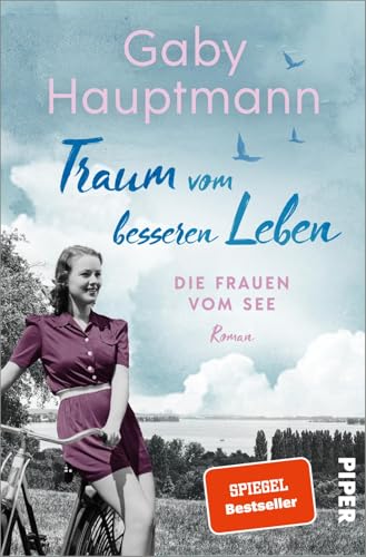 Traum vom besseren Leben (Die Frauen vom See 2): Die Frauen vom See | Die Bodensee-Saga der SPIEGEL-Bestsellerautorin