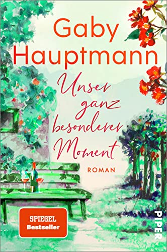 Unser ganz besonderer Moment: Roman | Ein berührender Roman über das Glück einer Freundschaft