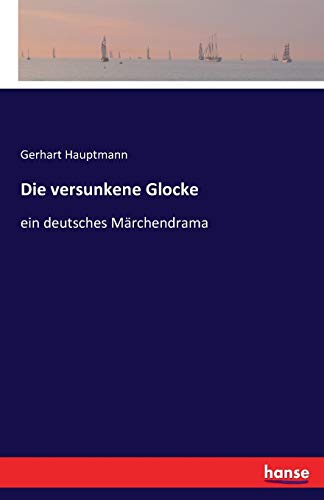 Die versunkene Glocke: ein deutsches Märchendrama von Hansebooks