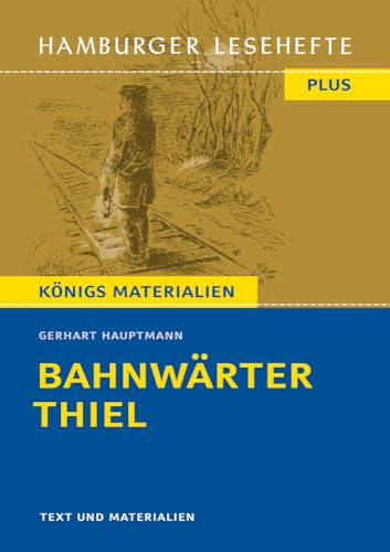 Bahnwärter Thiel: Novellistische Skizze (Hamburger Lesehefte PLUS)