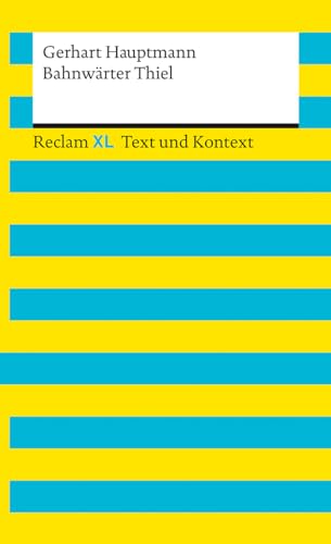 Bahnwärter Thiel. Textausgabe mit Kommentar und Materialien: Reclam XL – Text und Kontext von Reclam Philipp Jun.