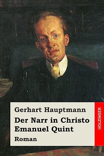 Der Narr in Christo Emanuel Quint: Roman Der Narr in Christo Emanuel Quint: Roman von CREATESPACE