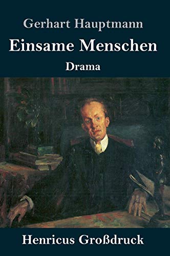 Einsame Menschen (Großdruck): Drama von Henricus