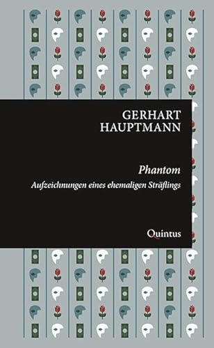 Phantom: Aufzeichnungen eines ehemaligen Sträflings (Erkneraner Ausgabe: Gerhart-Hauptmann-Reihe) von Quintus-Verlag
