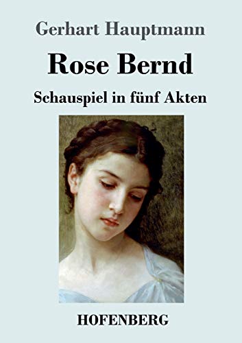 Rose Bernd: Schauspiel in fünf Akten