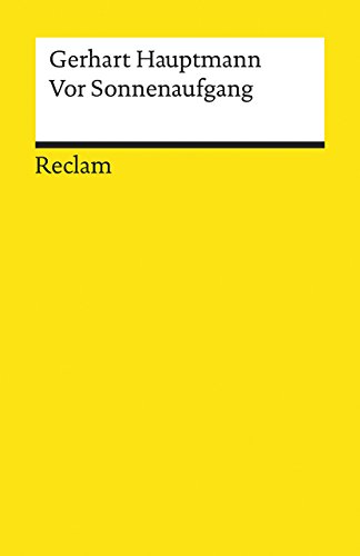 Vor Sonnenaufgang. Soziales Drama. Textausgabe mit Anmerkungen/Worterklärungen, Literaturhinweisen und Nachwort: Hauptmann, Gerhart – 19017 (Reclams Universal-Bibliothek)