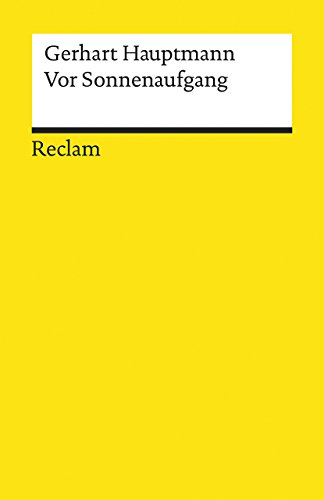 Vor Sonnenaufgang: Soziales Drama. Textausgabe mit Anmerkungen/Worterklärungen, Literaturhinweisen und Nachwort (Reclams Universal-Bibliothek)